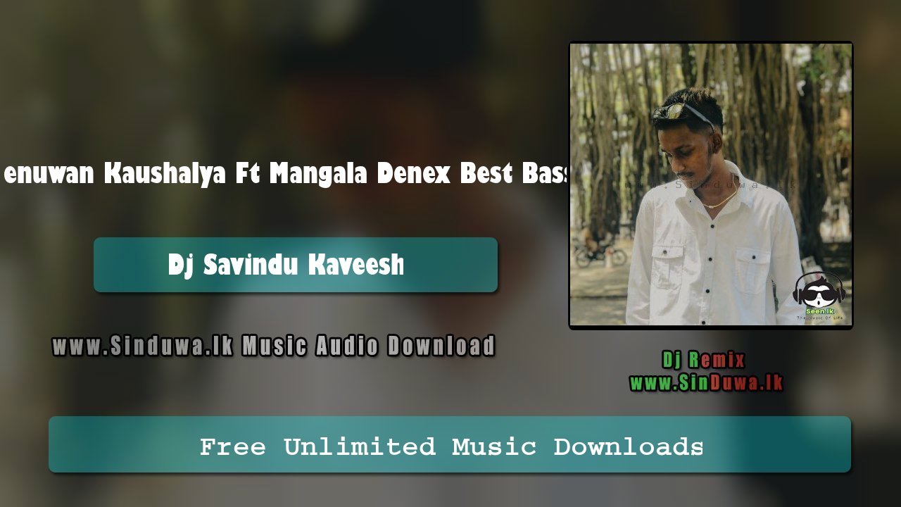 2022 Denuwan Kaushalya Ft Mangala Denex Best Bass Remix