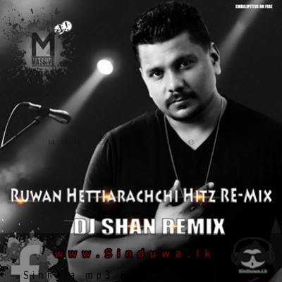 Ruwan Hettiarachchi Hitz RE-Mix - Dj Shan Maduka