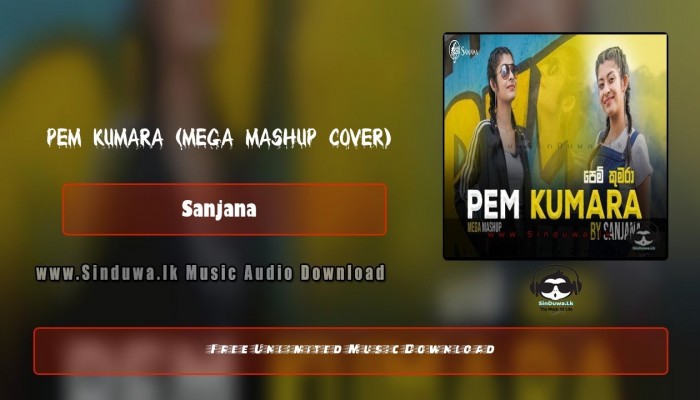 Pem Kumara (Mega Mashup Cover)